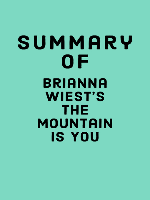 Title details for Summary of Brianna Wiest's the Mountain Is You by Falcon  Press - Available